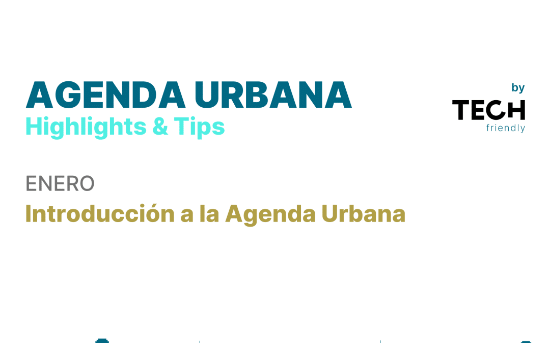AGENDA URBANA: Highlights & Tips