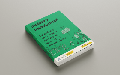 Publicada la guía: ¡Actuar y transformar! Urbanismo táctico para mejorar la salud en el entorno local