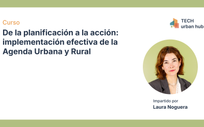 Presentamos el curso «De la planificación a la acción: Implementación efectiva de la Agenda Urbana y Rural» de nuestra plataforma TECH urban hub