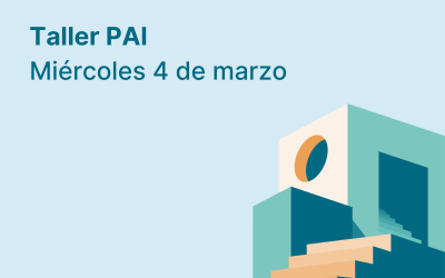 Organizamos «Taller PAI: Puesta en marcha, hitos iniciales y herramientas para una gestión eficaz»